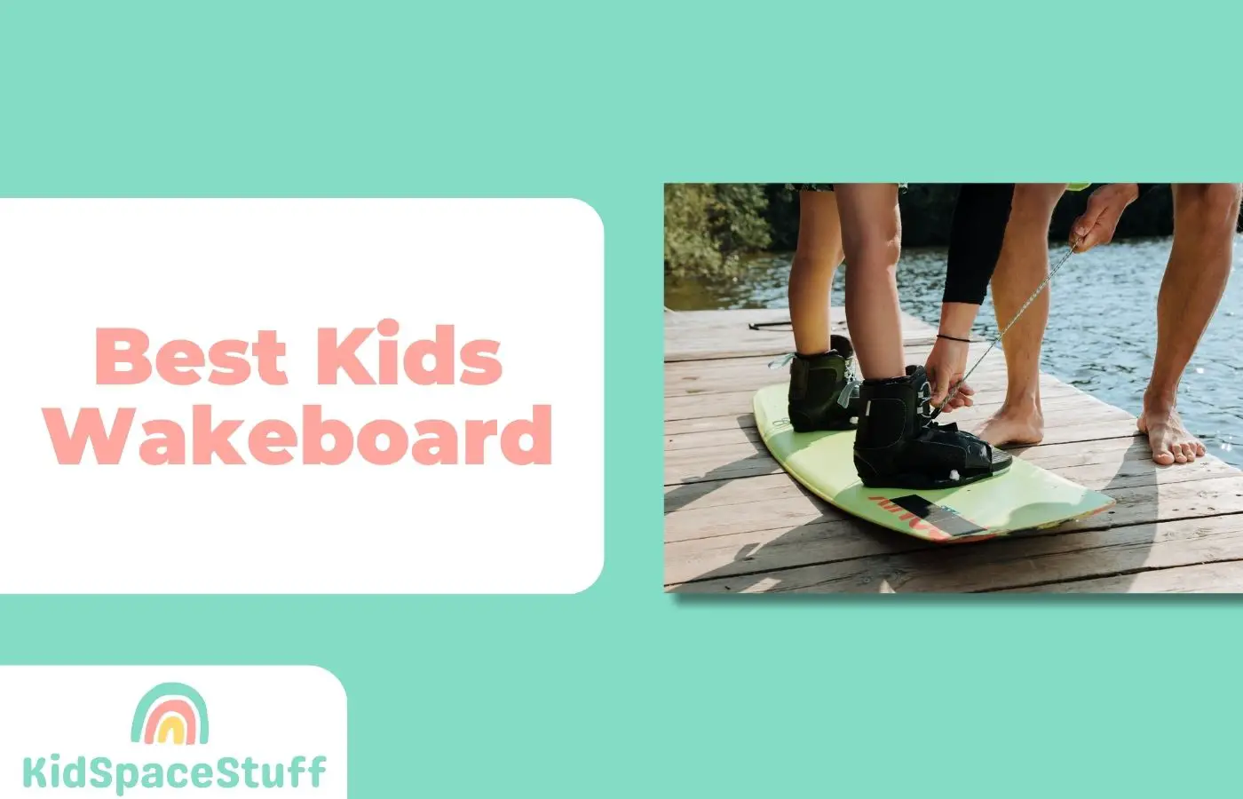 5 Absolute Best Kids Wakeboard (2023 Guide)