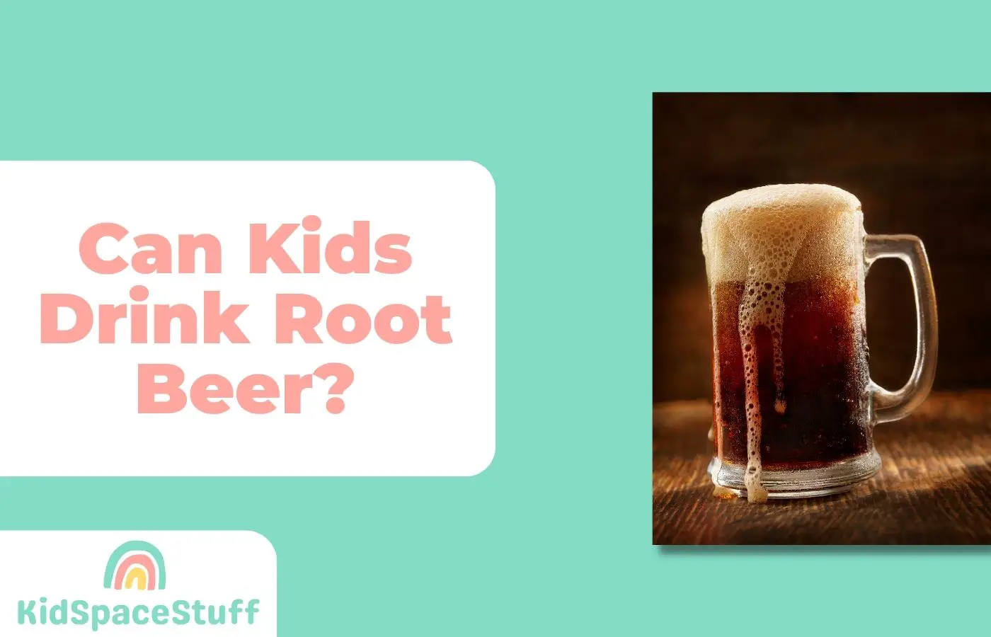 Can Kids Drink Root Beer? (Quick Answer!)