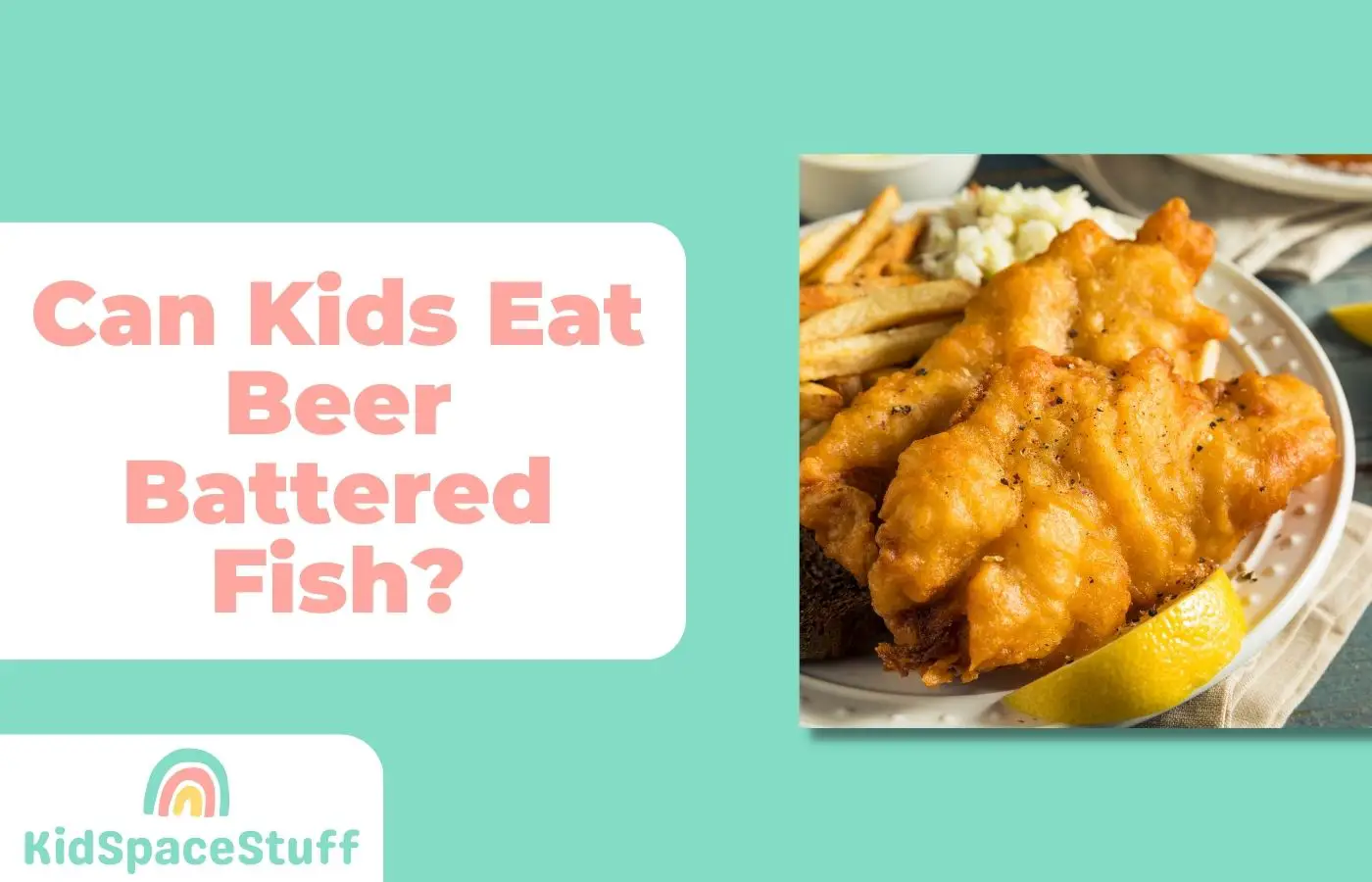 Can Kids Eat Beer Battered Fish? (Quick Answer!)