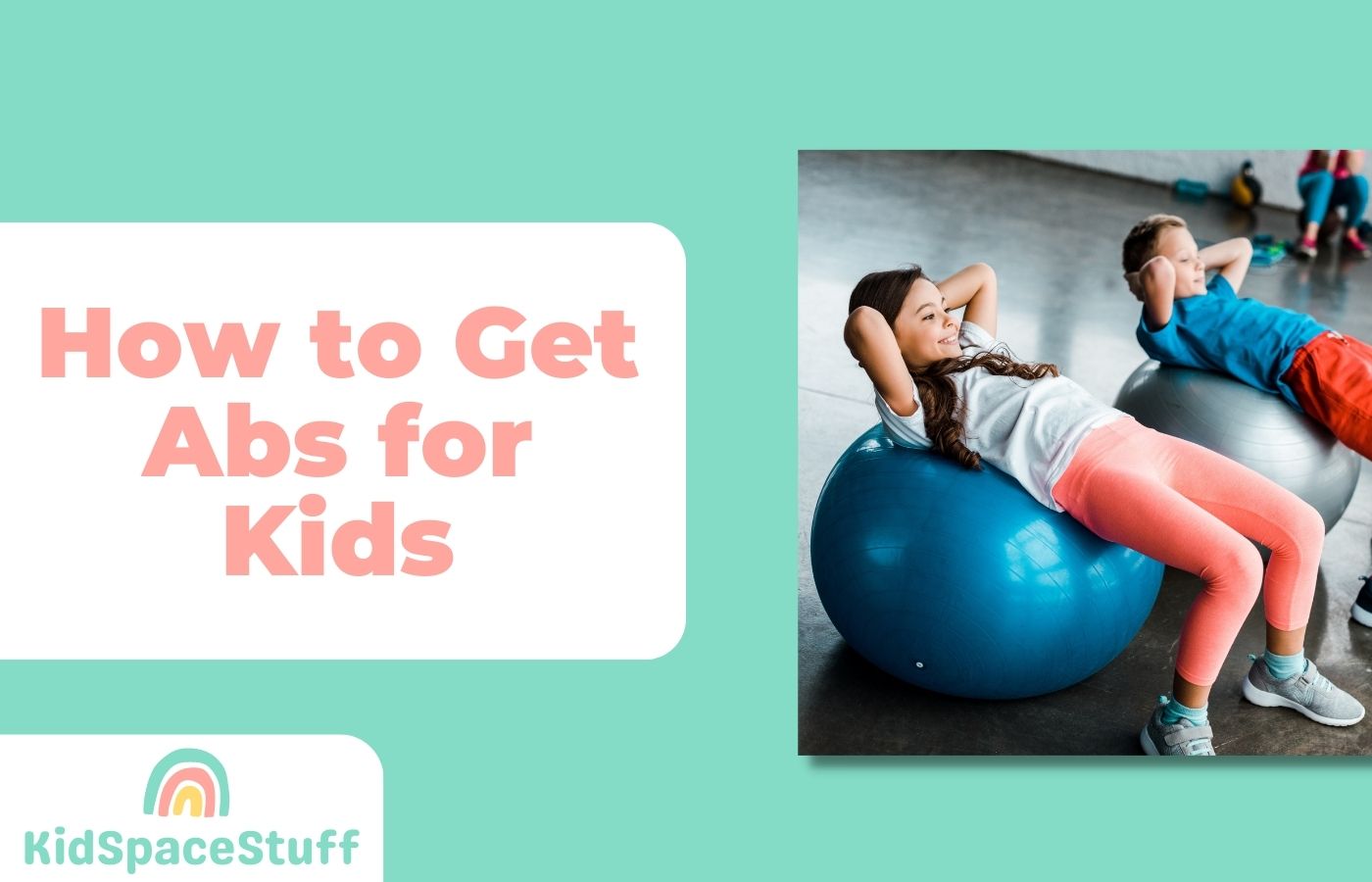 How to Get Abs for Kids (Simple Step by Step Guide!)