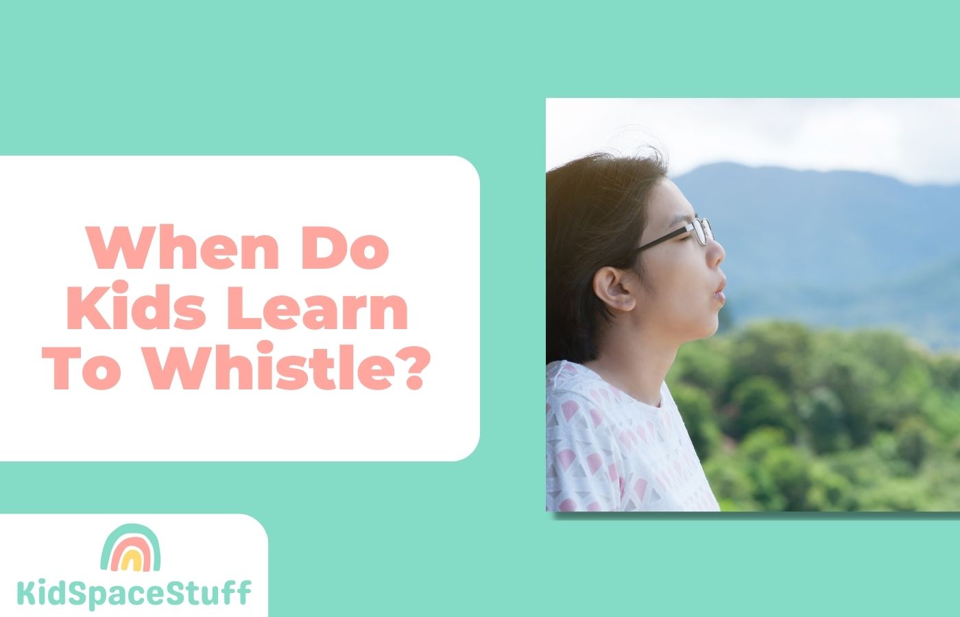 When Do Kids Learn to Whistle? (Quick Answer!)