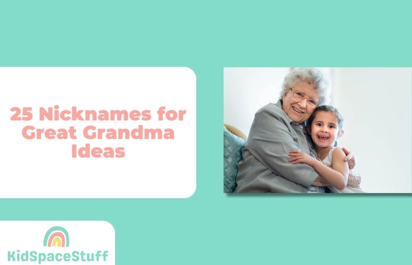 25 Nicknames for Great Grandma Ideas (She’ll Actually Love it!)