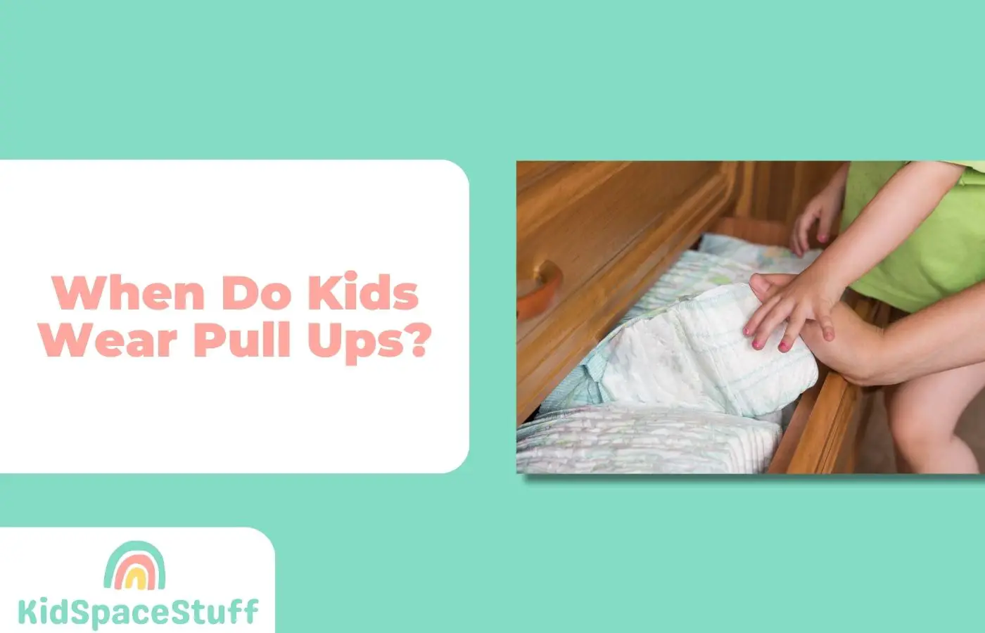 When Do Kids Wear Pull Ups? (Quick Answer!)