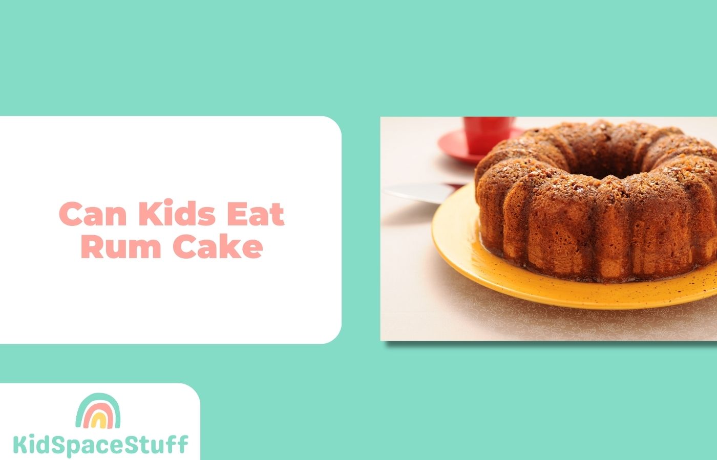 Can Kids Eat Rum Cake? (Quick Answer!)