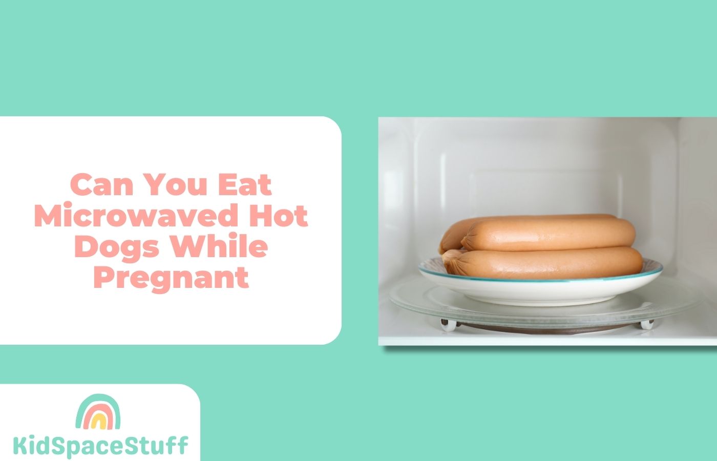 Can You Eat Microwaved Hot Dogs While Pregnant?