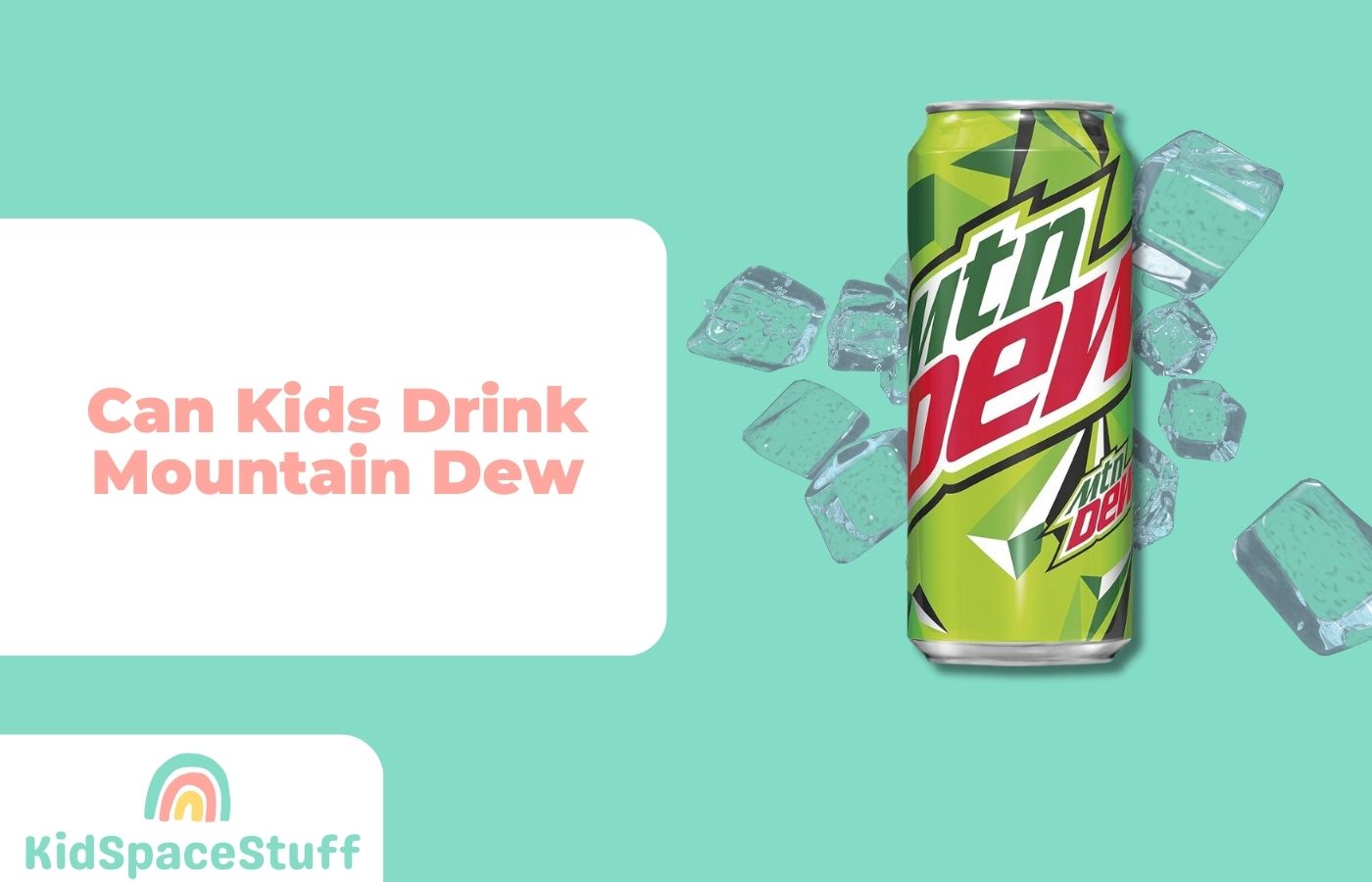 Can Kids Drink Mountain Dew? (Quick Answer!)