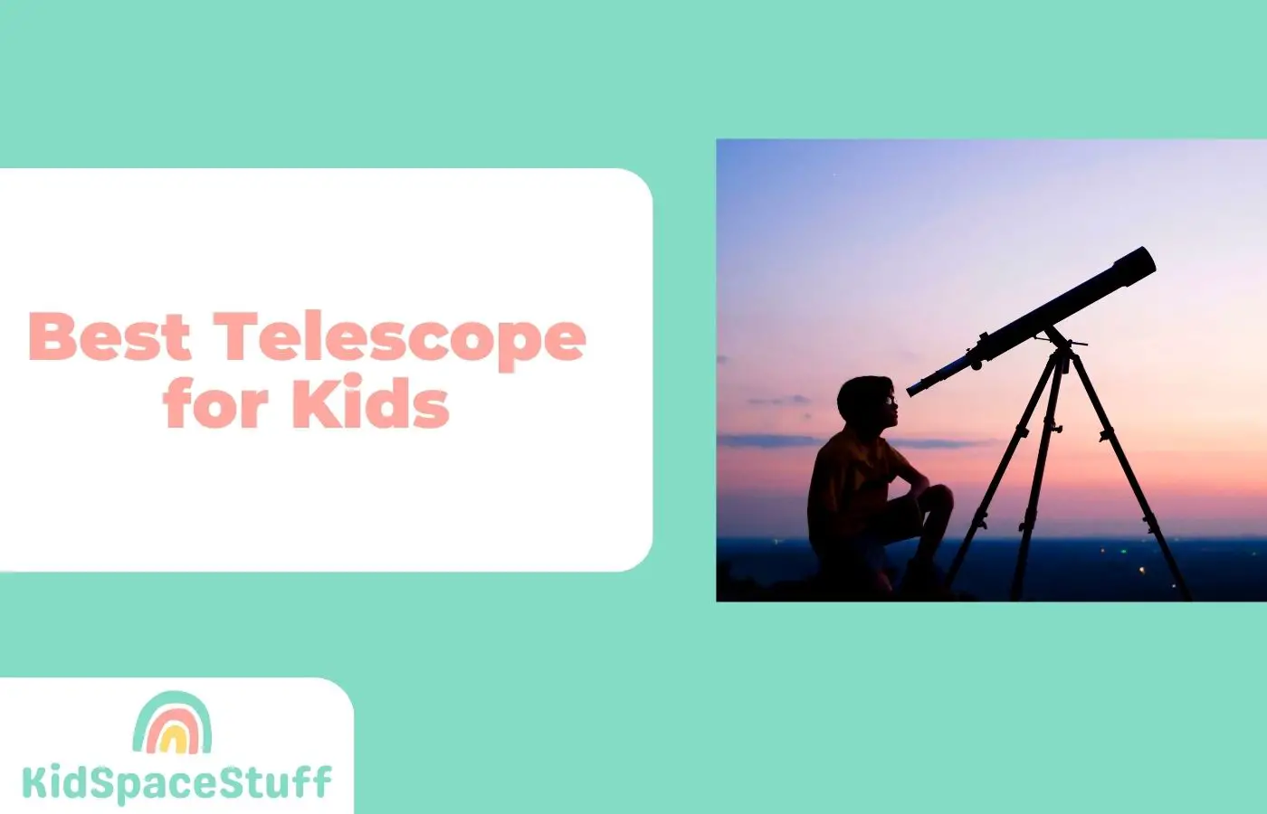 Top 7 Best Telescopes for Kids (2024)